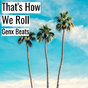 Genx Beats - That s How We Roll
