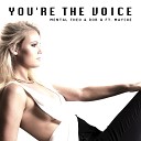 Mental Theo Rob Q Maycke - You re The Voice Extended Mix