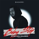 Bagardi - Baby Stop Silver Ace Salandir Remix