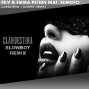 FILV Emma Peters feat Edmofo - Clandestina Slowboy Remix
