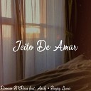 DION SIO BXDEUS feat Analy Deejay Lucca - Jeito de Amar