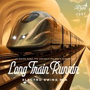 Lil Mishka Band The Soulmate Project Szigeti… - Long Train Runnin Electro Swing Mix