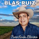 Blas Ruiz - Se Me Acabaron los Brincos