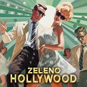 ZELENO - Hollywood