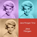 Jane Morgan - Was It Day Was It Night