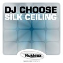 DJ Choose - Silk Ceiling Fredin Remix