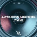 Alexander Popov Ruslan Radriges - Dynamic Extended Mix