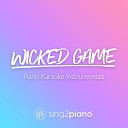 Sing2piano - Wicked Game Higher Key Originally Performed by Chris Isaak Piano Karaoke…