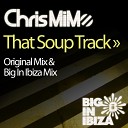 Chris Mimo - That Soup Track Big In Ibiza Mix