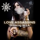 Love Assassins - Drinking In LA Instrumental Dub