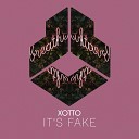Xotto - It s Fake Extended Mix