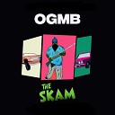 OGMB - SKAM prod by YOUNG ROYCE