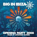 Jonathan Ulysses - Ibiza Opening Party 2008 Mixed by Jonathan Ulysses Live DJ…