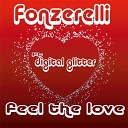 Fonzerelli feat Digital Glitter - Feel The Love Radio Edit