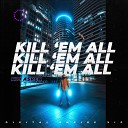 Kid Aspen - Kill Em All Radio Edit