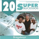 Braga Boys - A Bomba