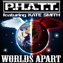 P H A T T feat Kate Smith - Worlds Apart Melodia Mix