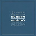 City Sessions feat Citycreed - Supalonely