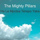 The Mighty Pillars - Maatla Ke A Gago