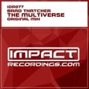 Brad Thatcher - The Multiverse Original Mix