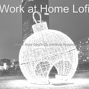 Work at Home Lofi - God Rest Ye Merry Gentlemen Home for…
