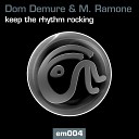 Dom Demure M Ramone - Keep The Rhythm Rocking Ilogik Remix