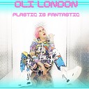 Oli London - Plastic Is Fantastic Radio Edit
