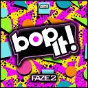 Faze2 - Bop It