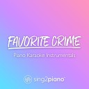 Sing2Piano - favorite crime Originally Performed by Olivia Rodrigo Piano Karaoke…