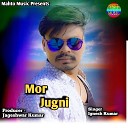 Ignesh Kumar - A Re Mor Jugni Nagpuri