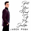 Jaden Pugh - Put Your Head on My Shoulder