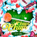 Xrista - Chupa Chups Lavrushkin Silver Ace Remix