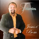 J MOREIRA - Jesus Bom