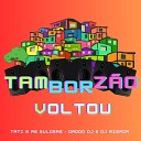 Daddo DJ DJ Risada Tati e as Gulosas - Tamborz o Voltou