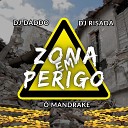 Daddo DJ O Mandrake DJ Risada - Zona em Perigo