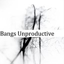 Myata Ann - Bangs Unproductive