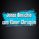 Jonas Benichio feat Ebner Chrispim - O Dia de Cristo Bem Perto Est