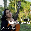 Milena Hernandez - Si Me Falta el Amor