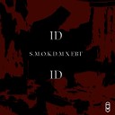 S M O K D M feat EBT - Id