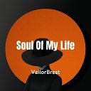 VailorBrest - Soul Of My Life