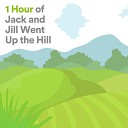 Kids Music - 1 Hour of Jack and Jill Went Up the Hill Pt…