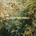 Frank Bromley - All Tied Up