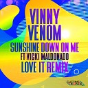 Vinny Venom feat Vicki Maldonado - Sunshine Down on Me Venom Love It Remix