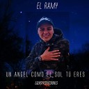 El Ramy - Un ngel Como El Sol T Eres