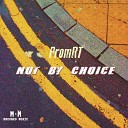 PromRT - Not By Choice