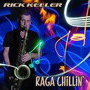Rick Keller - Raga Chillin
