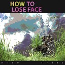 How to Lose Face - Going Through the Motions
