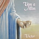 Victor - A Deus Seja A Gloria