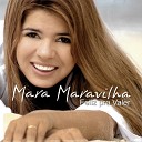 MARA MARAVILHA - 19 FELIZ PRA VALER OUT HERE ON MY OW