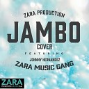 Johnny Hernandez Zara Music Gang - Jambo cover